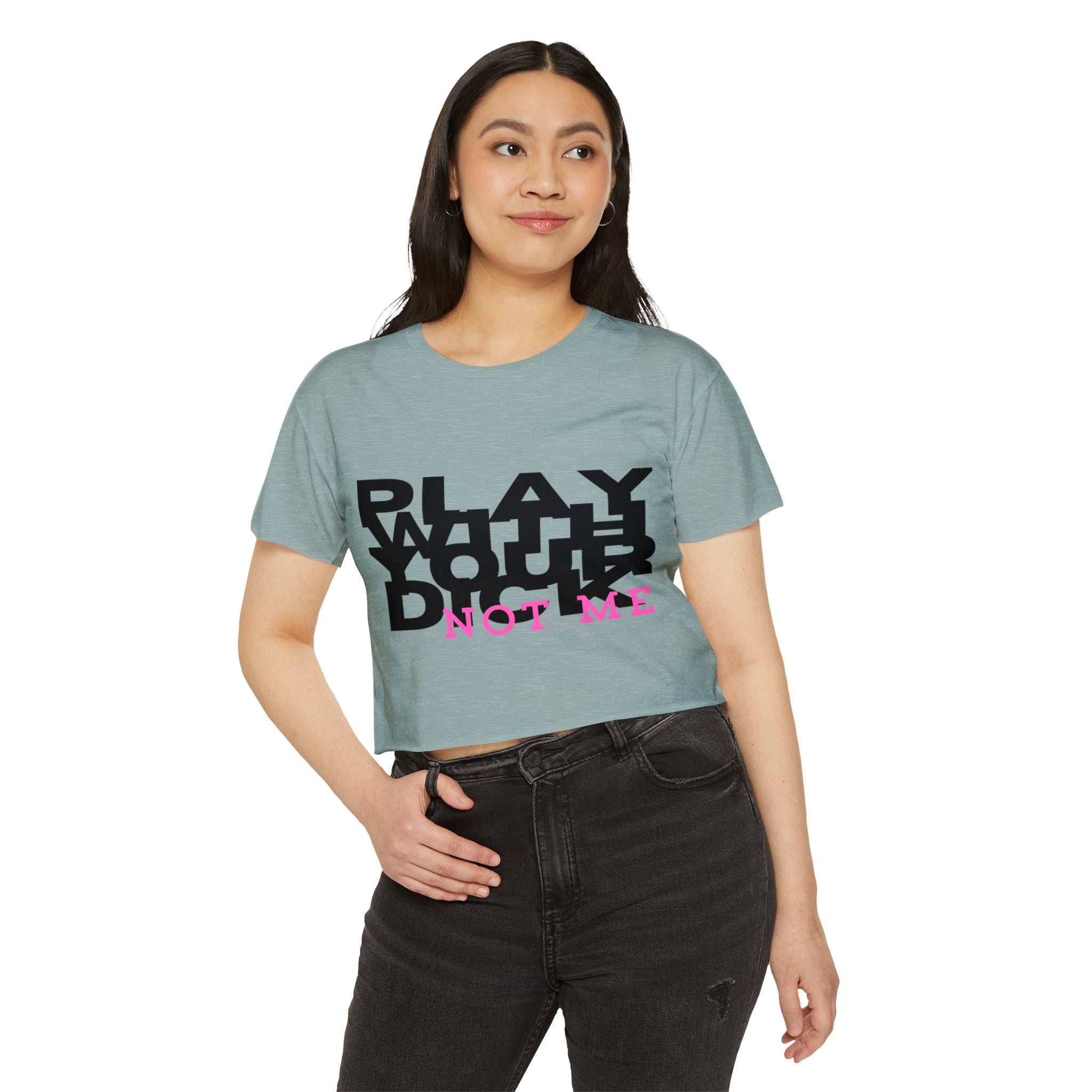 Play Your Drama Not Me Crop Top — Women's Festival Statement Tee