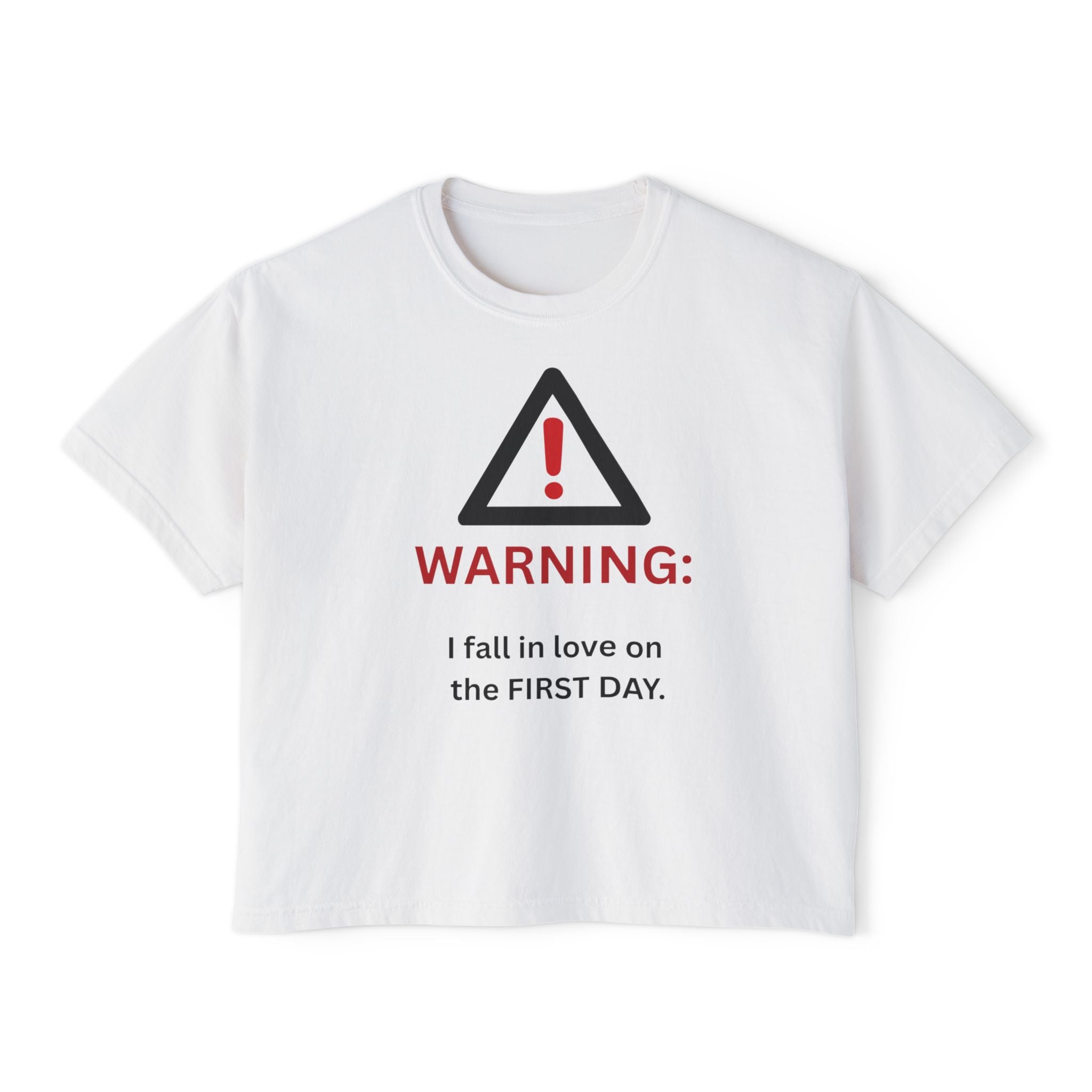 Warning I fall in love on the first day Tee | Women's Boxy Tee