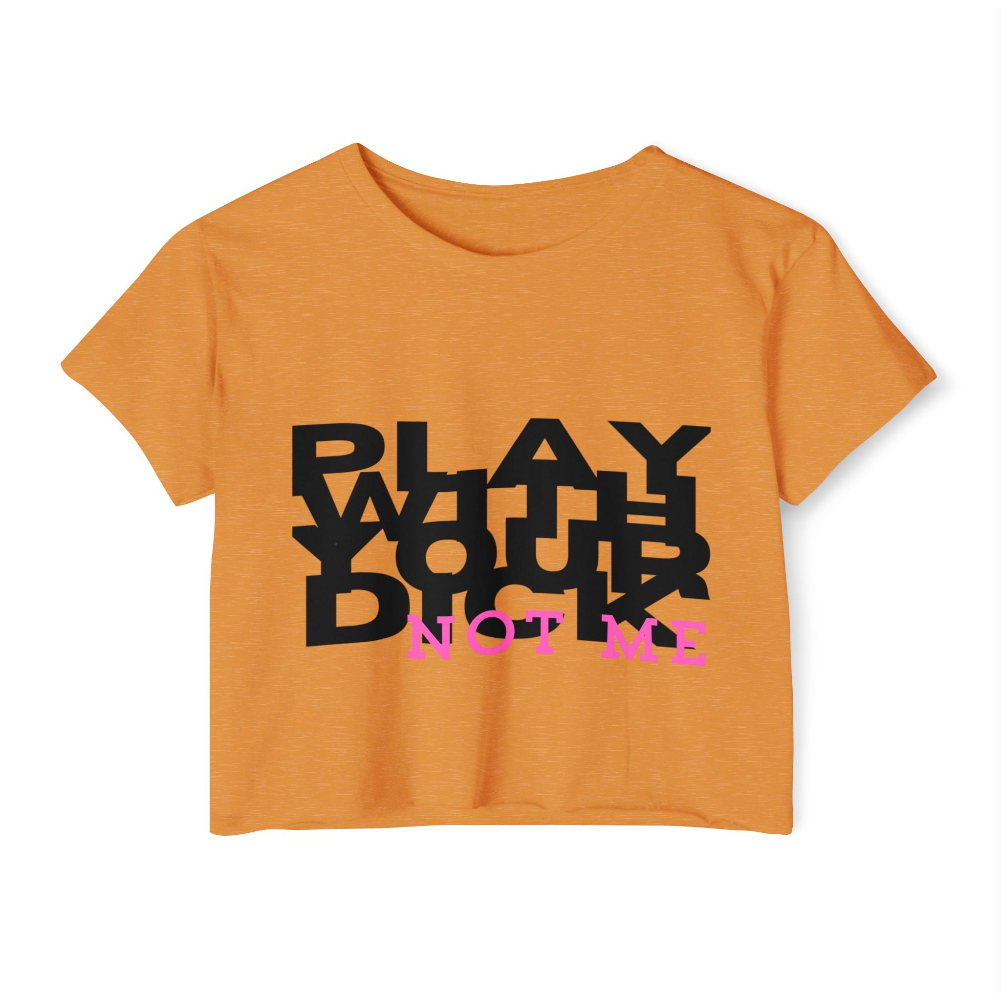 Play Your Drama Not Me Crop Top — Women's Festival Statement Tee