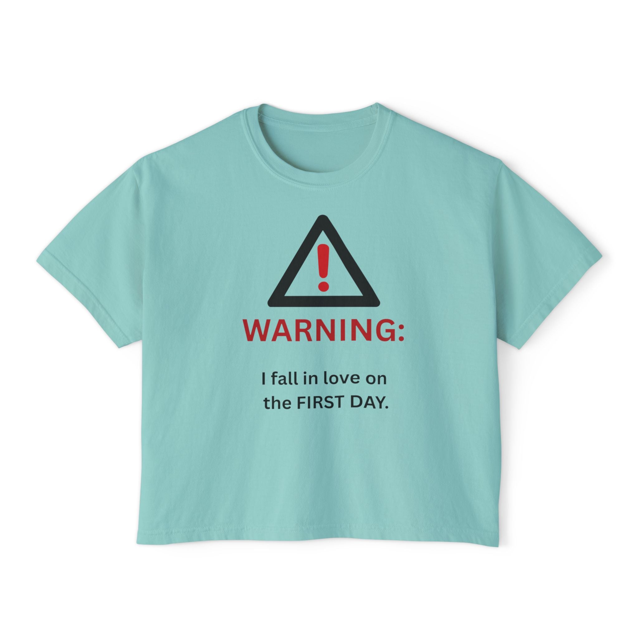 Warning I fall in love on the first day Tee | Women's Boxy Tee