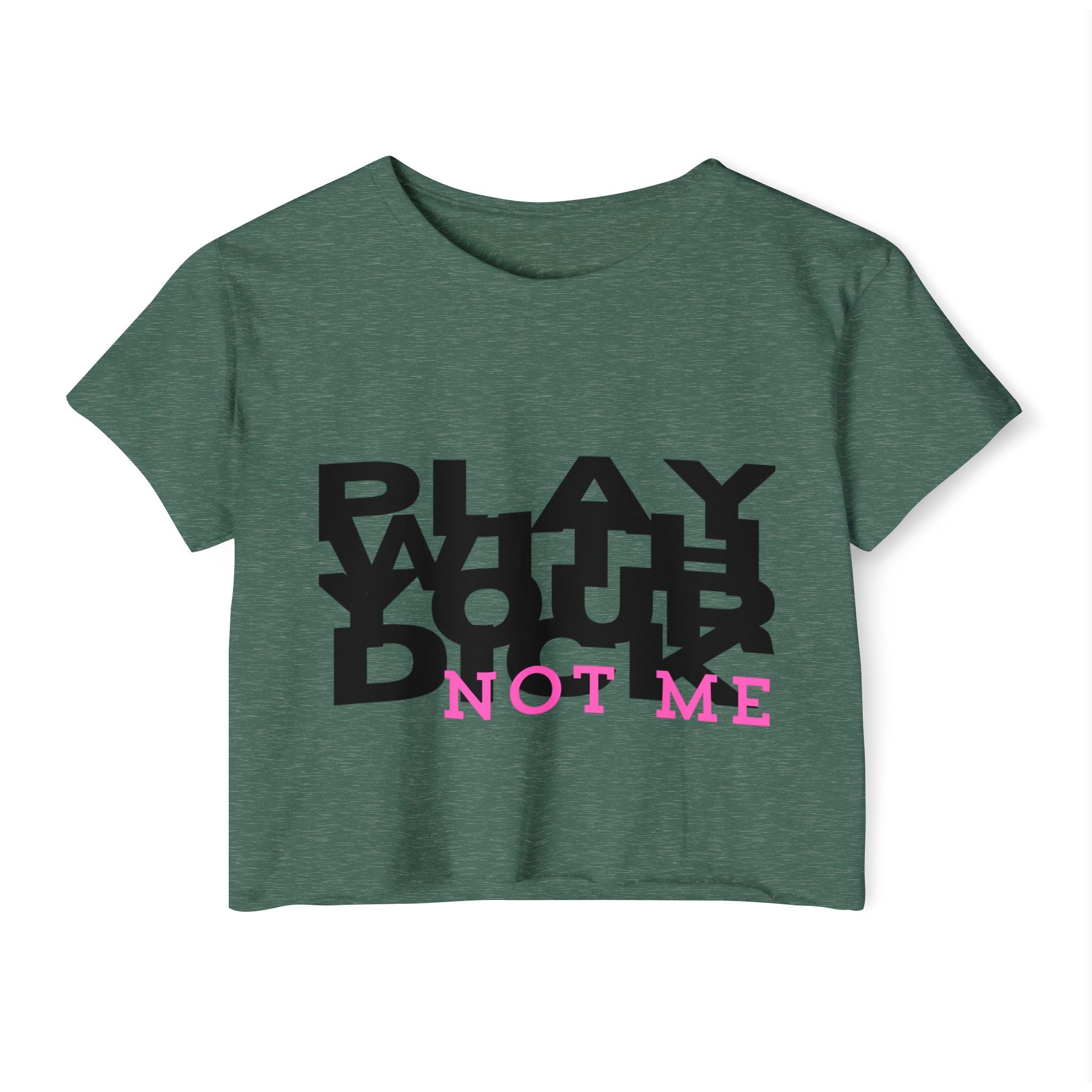 Play Your Drama Not Me Crop Top — Women's Festival Statement Tee