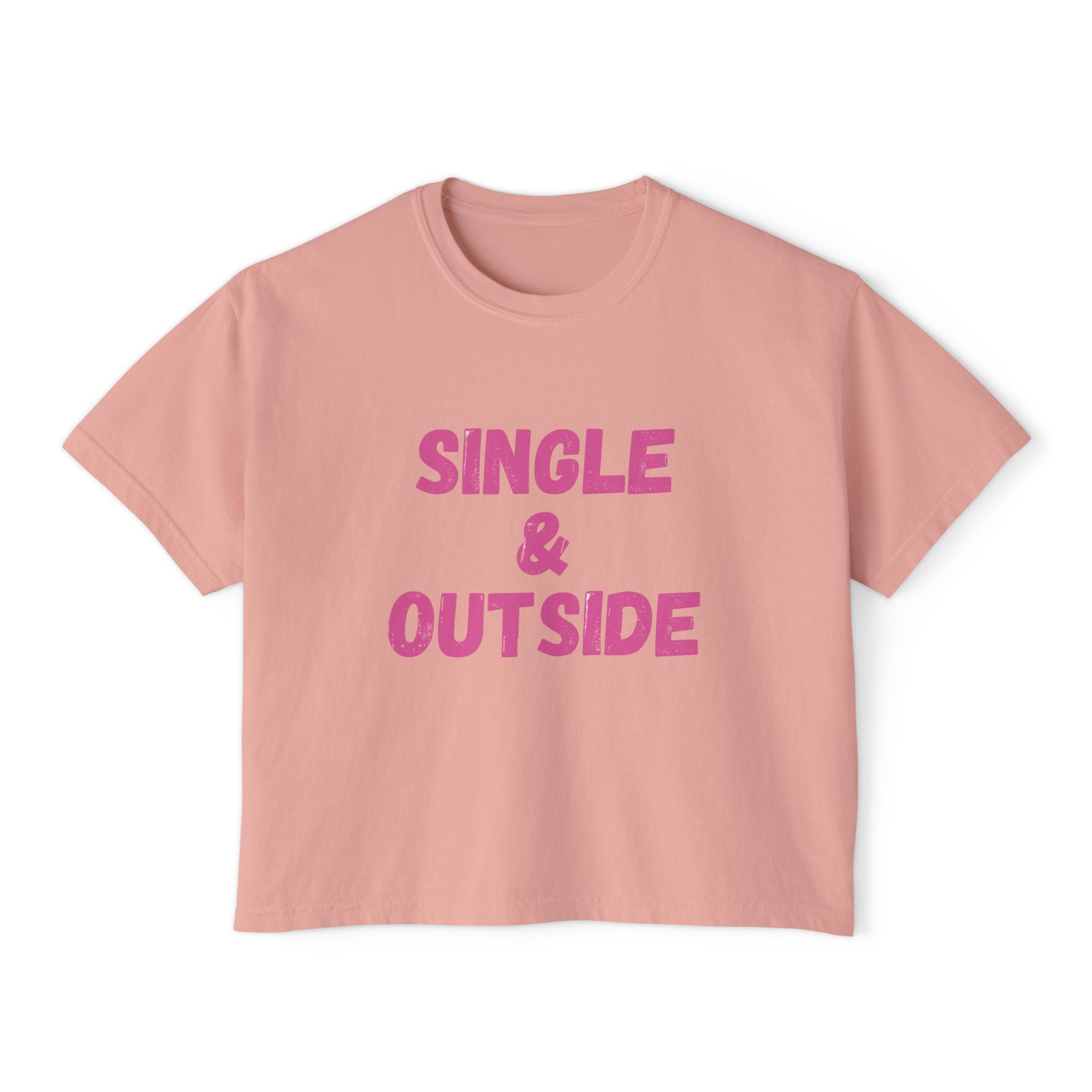 Women's Boxy Tee — "Single & Outside" Pink Statement Crop Top