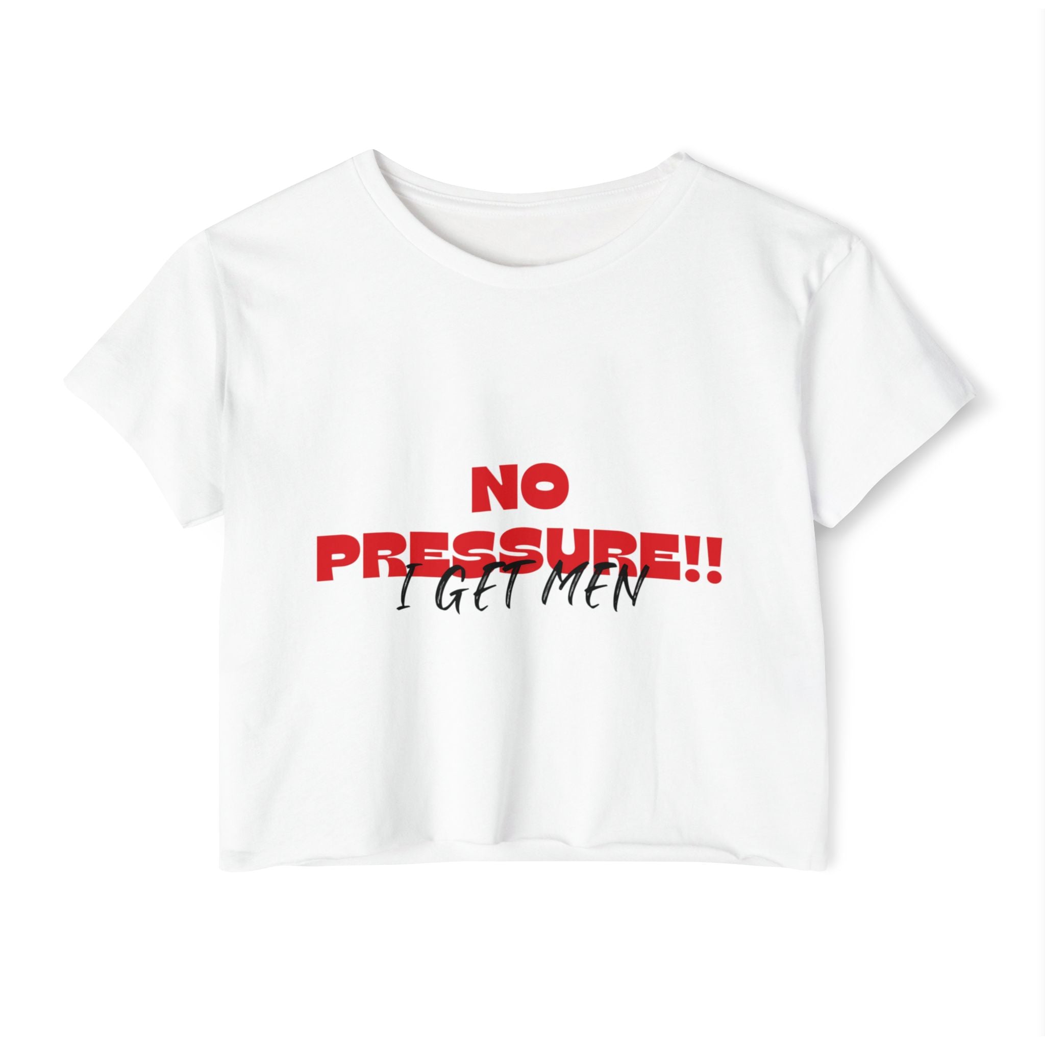 No Pressure!! I Get Men Crop Top | Festival Slogan Tee