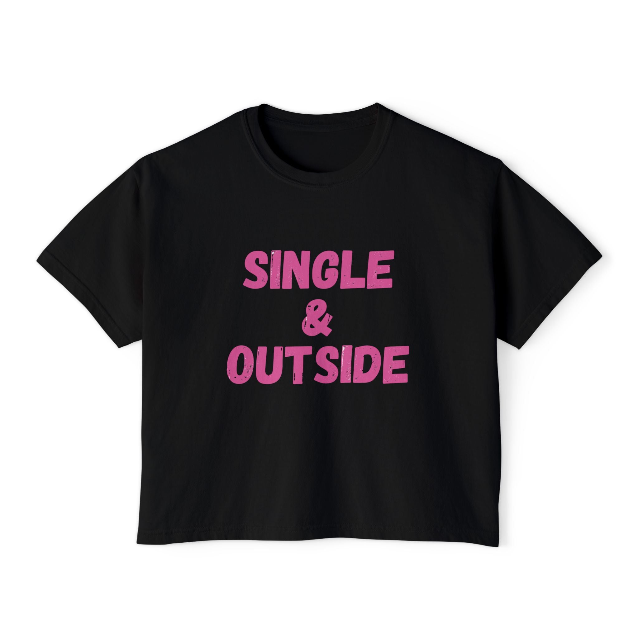 Women's Boxy Tee — "Single & Outside" Pink Statement Crop Top