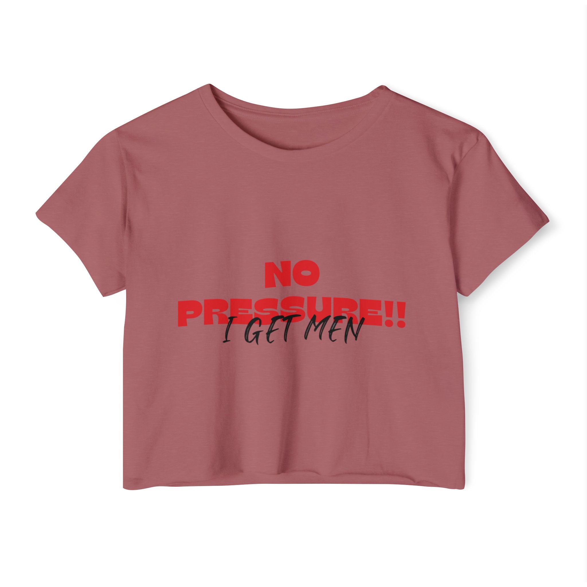 No Pressure!! I Get Men Crop Top | Festival Slogan Tee