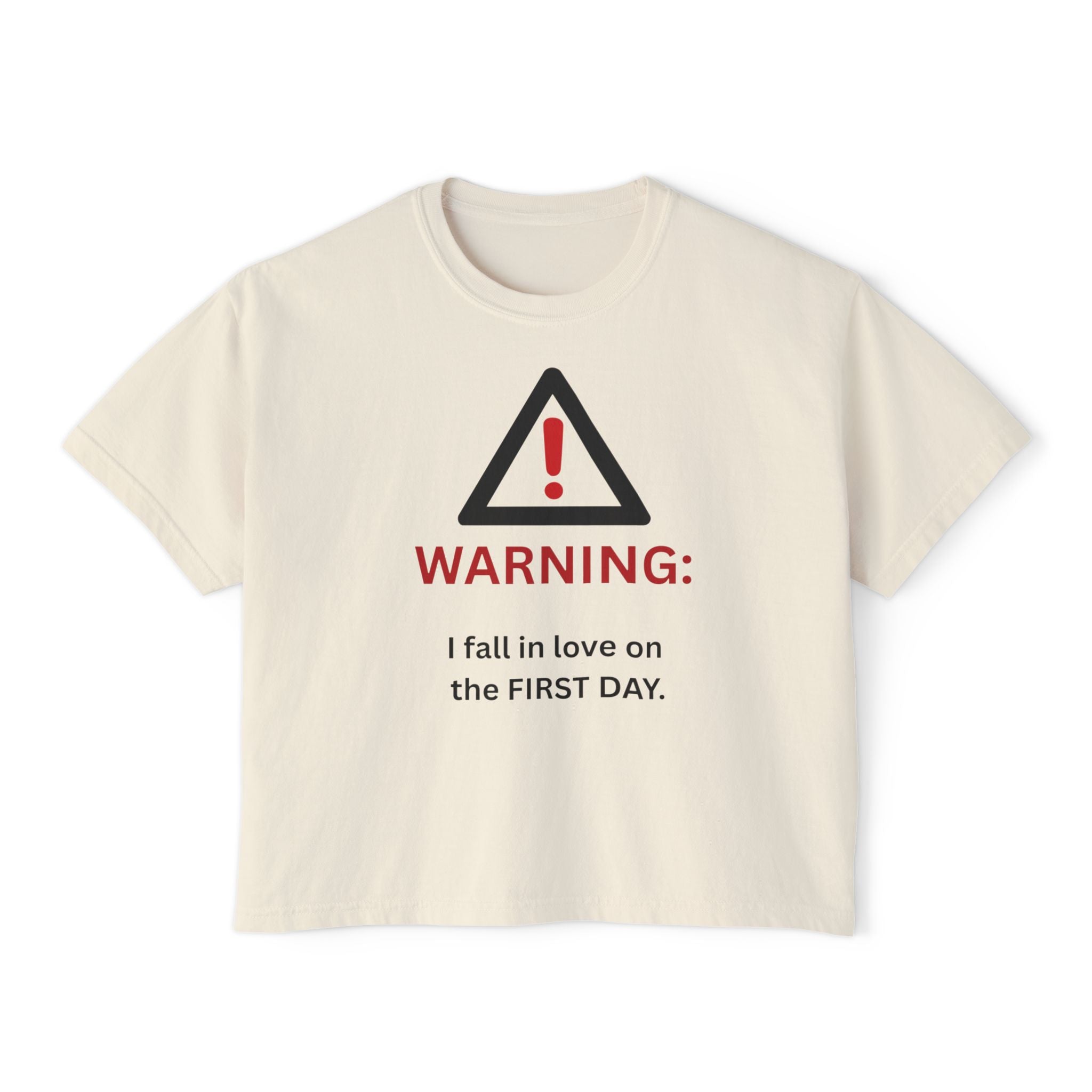 Warning I fall in love on the first day Tee | Women's Boxy Tee