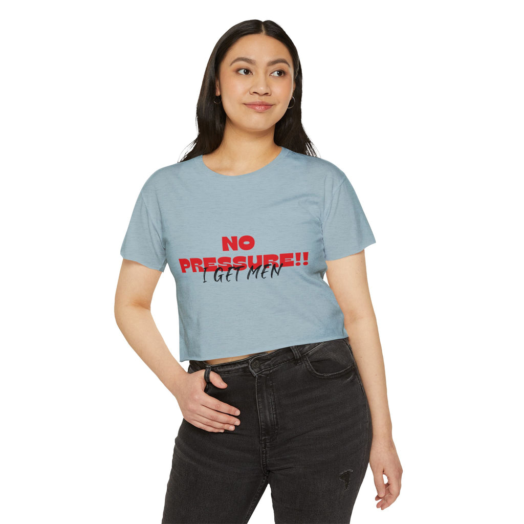 No Pressure!! I Get Men Crop Top | Festival Slogan Tee