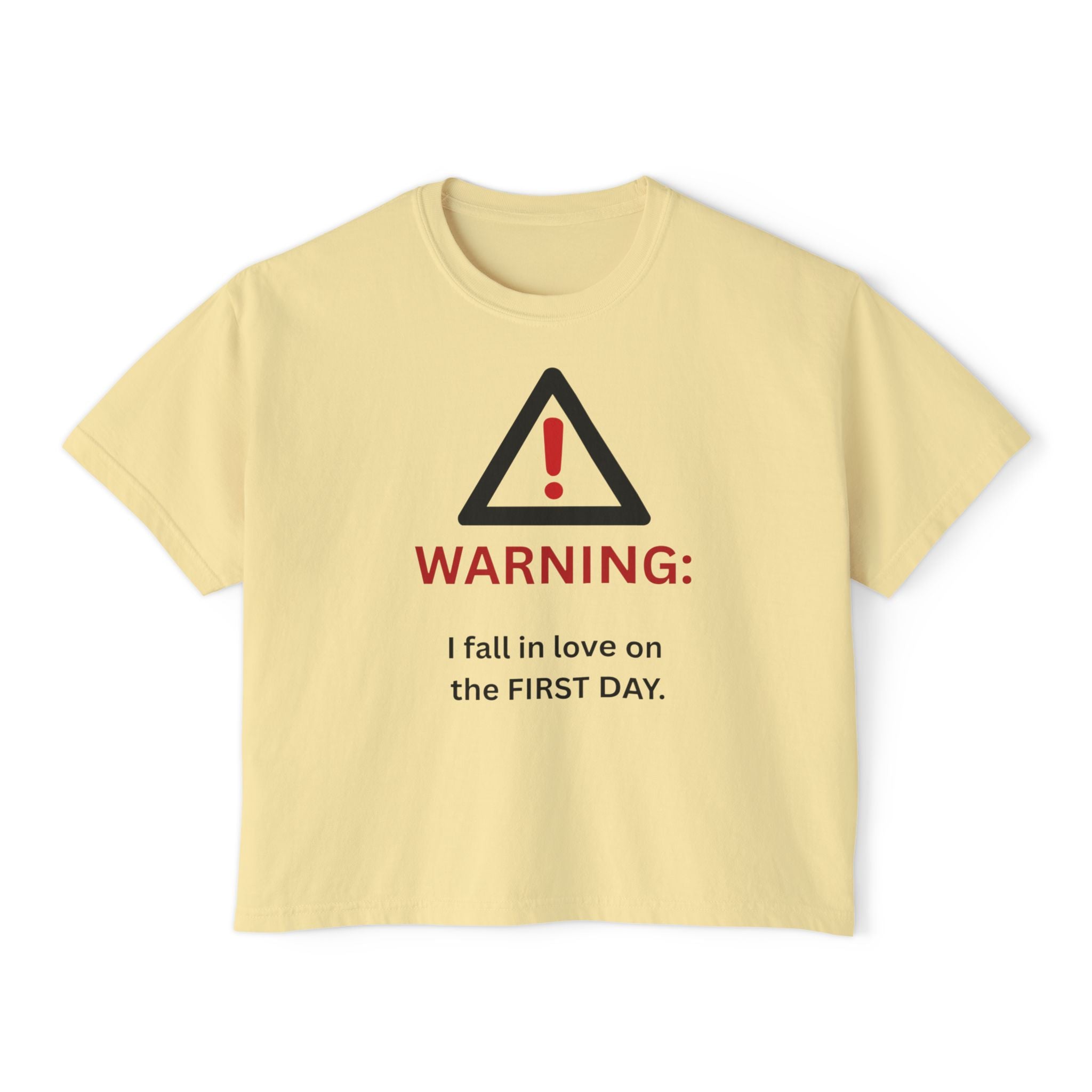 Warning I fall in love on the first day Tee | Women's Boxy Tee