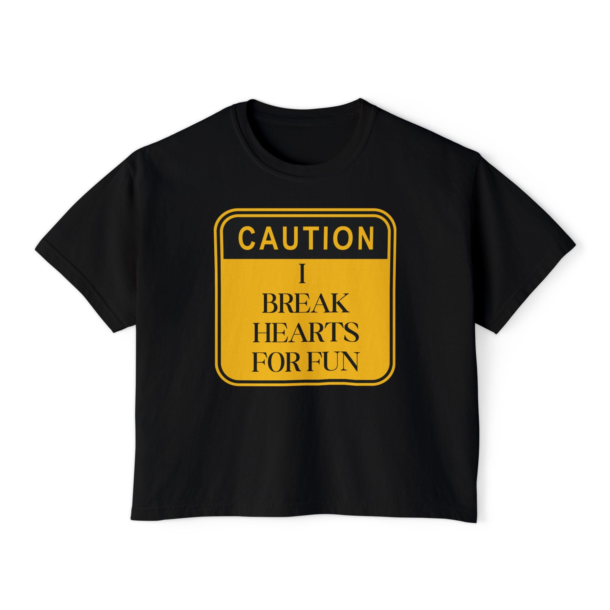 Caution: I Break Hearts For Fun Boxy Tee
