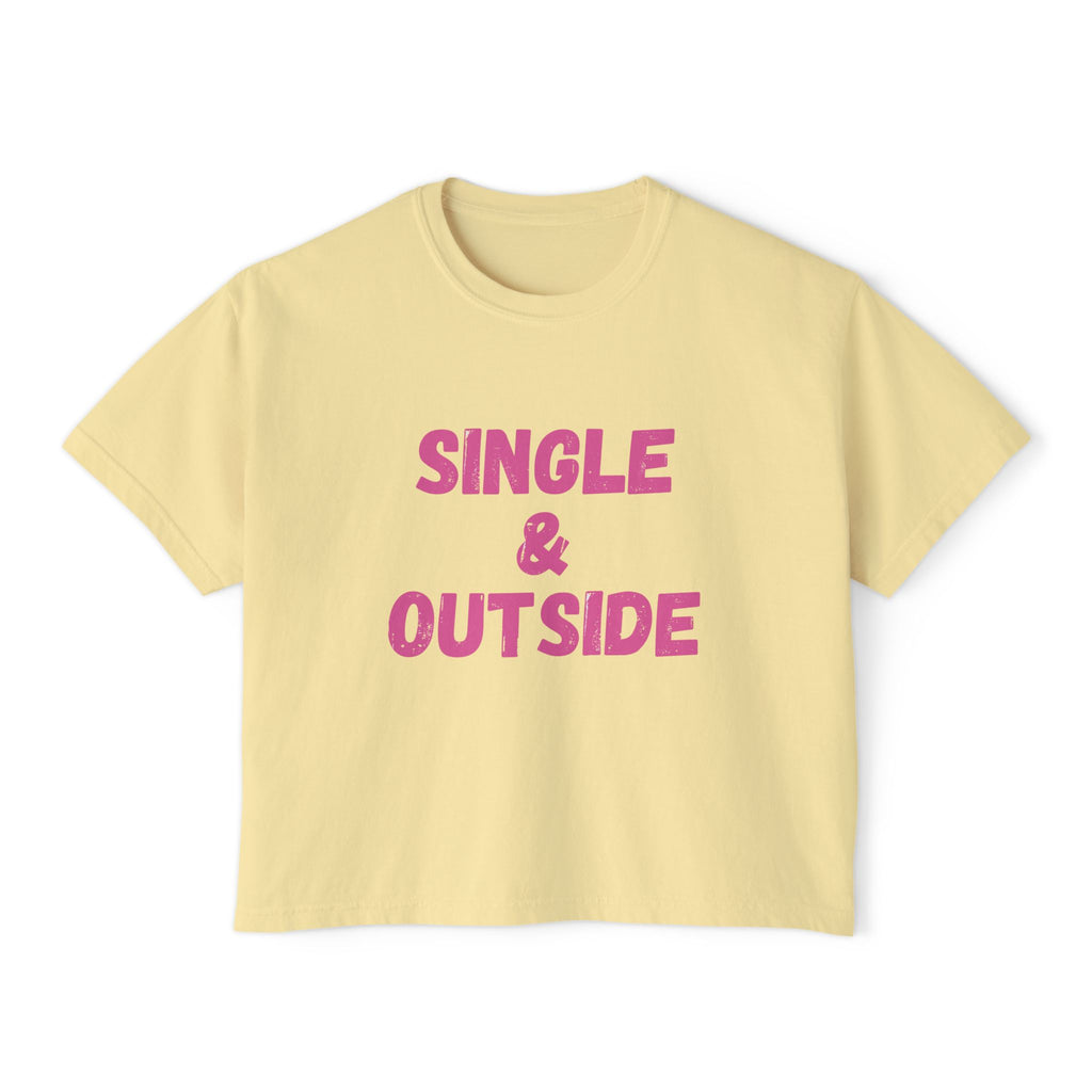 Women's Boxy Tee — "Single & Outside" Pink Statement Crop Top