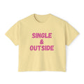 Women's Boxy Tee — "Single & Outside" Pink Statement Crop Top