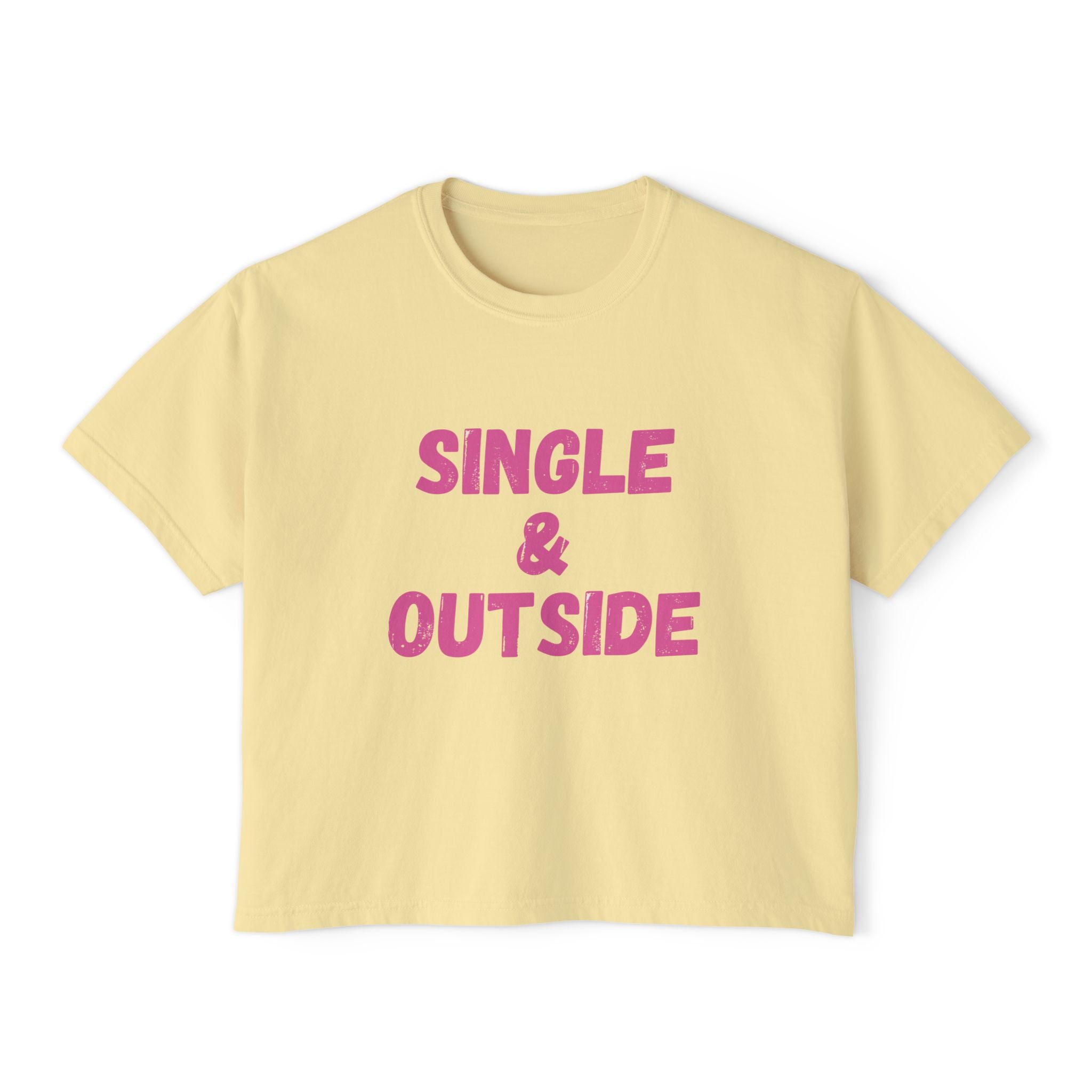 Women's Boxy Tee — "Single & Outside" Pink Statement Crop Top