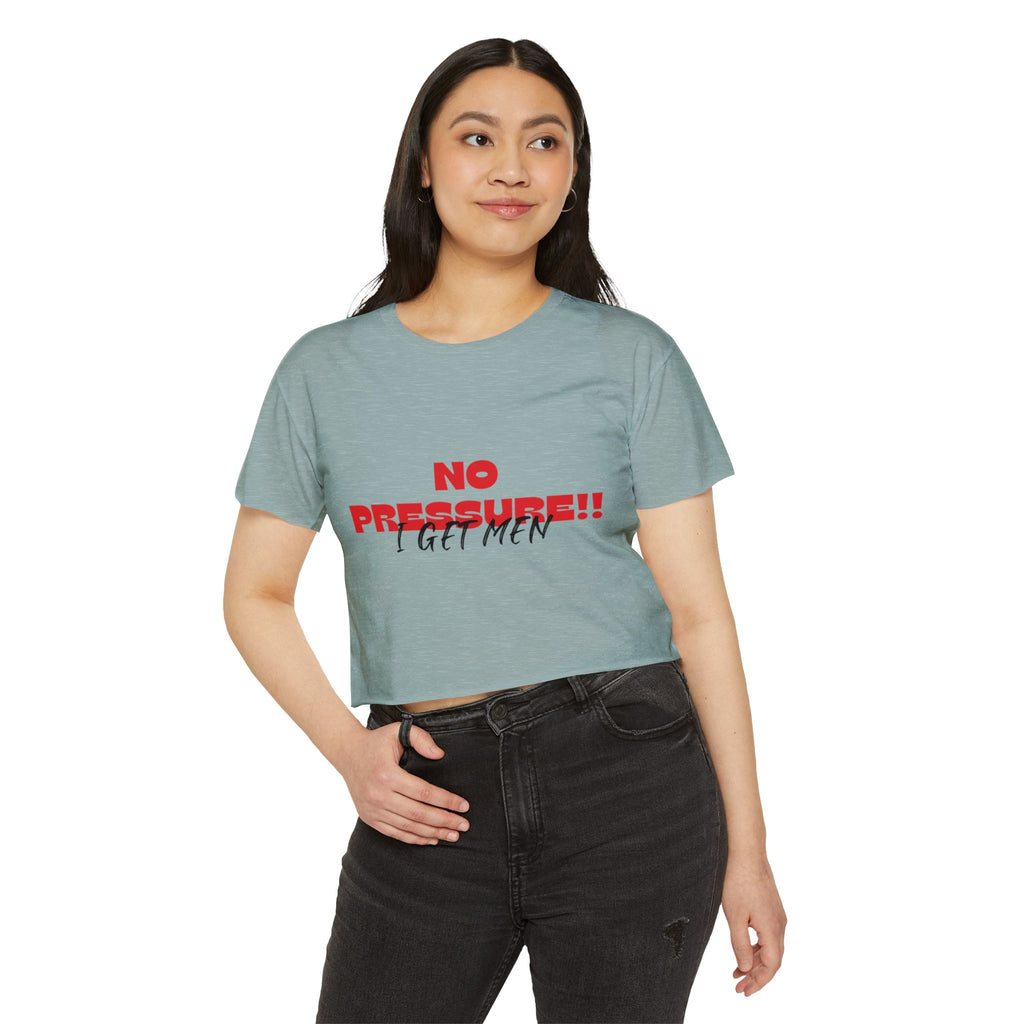 No Pressure!! I Get Men Crop Top | Festival Slogan Tee