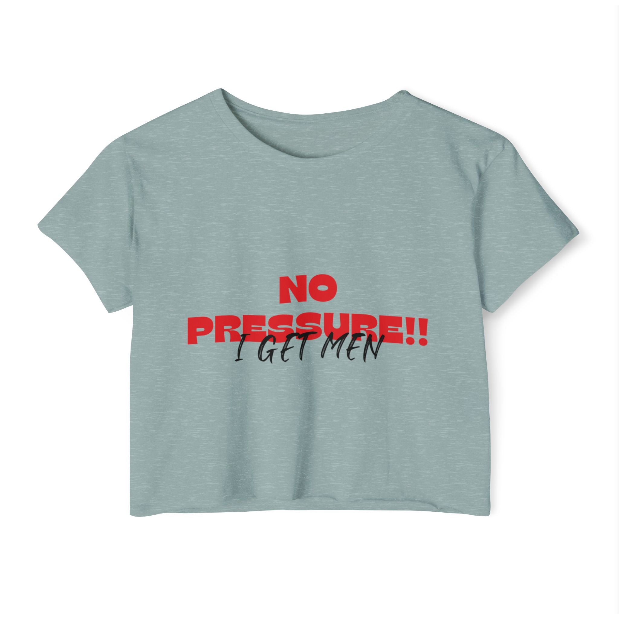 No Pressure!! I Get Men Crop Top | Festival Slogan Tee
