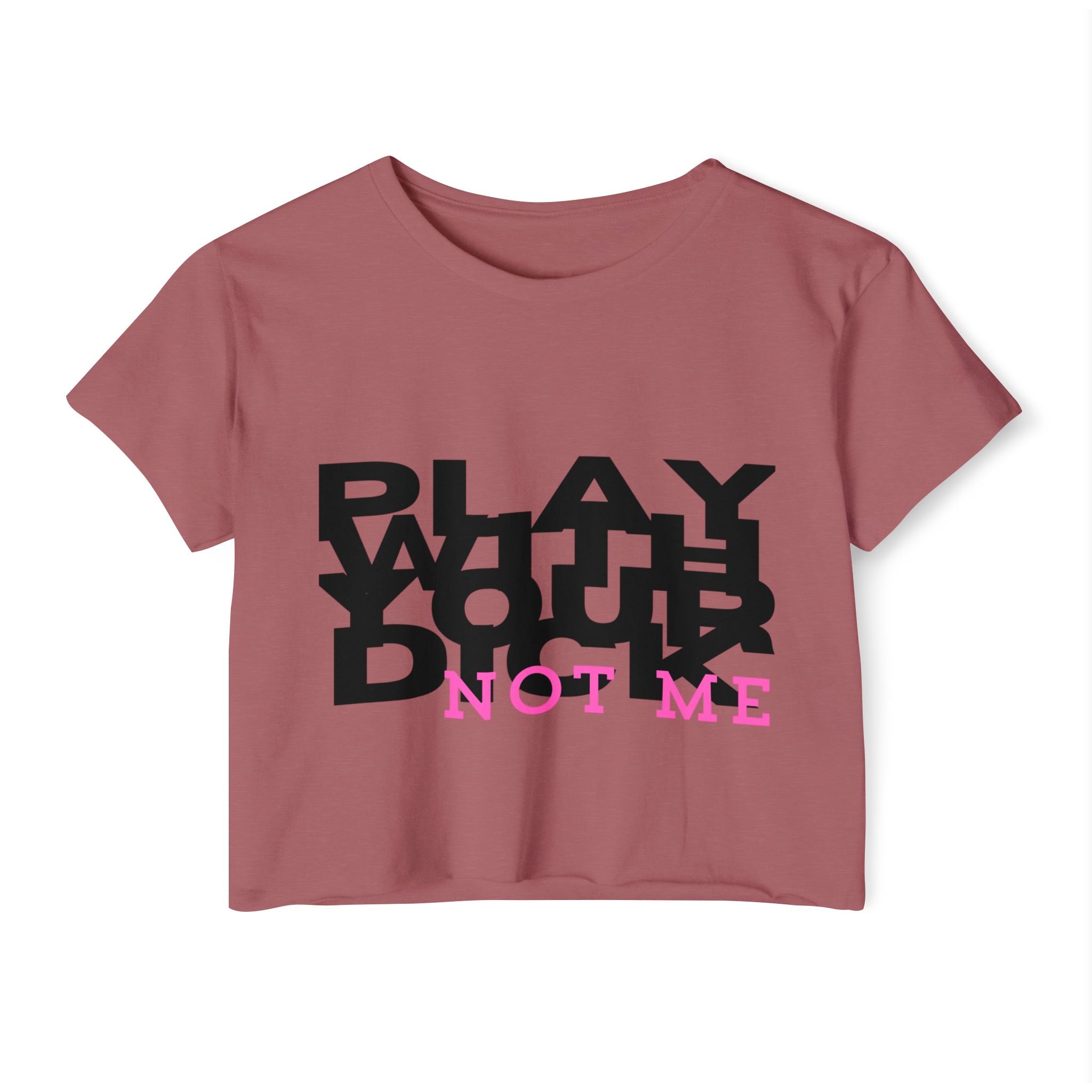 Play Your Drama Not Me Crop Top — Women's Festival Statement Tee