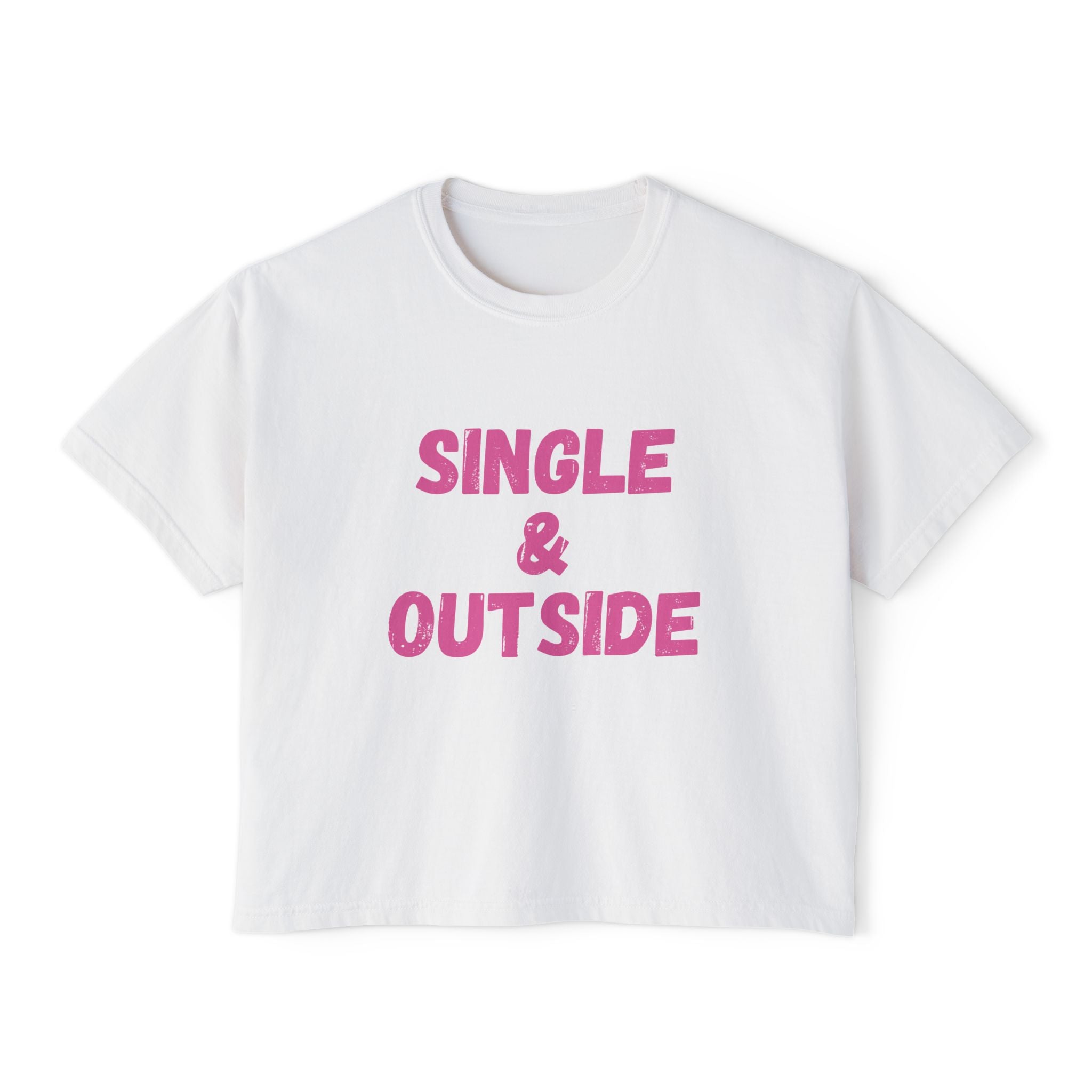 Women's Boxy Tee — "Single & Outside" Pink Statement Crop Top