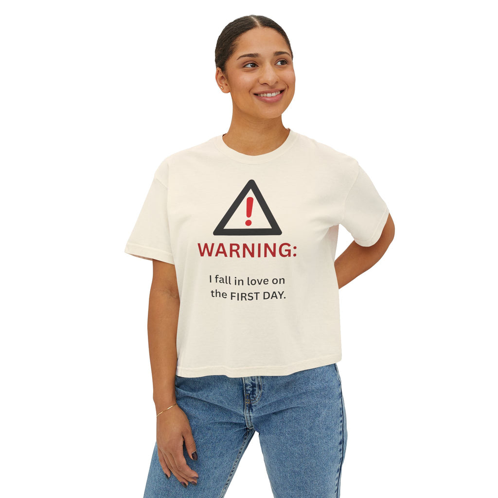Warning I fall in love on the first day Tee | Women's Boxy Tee