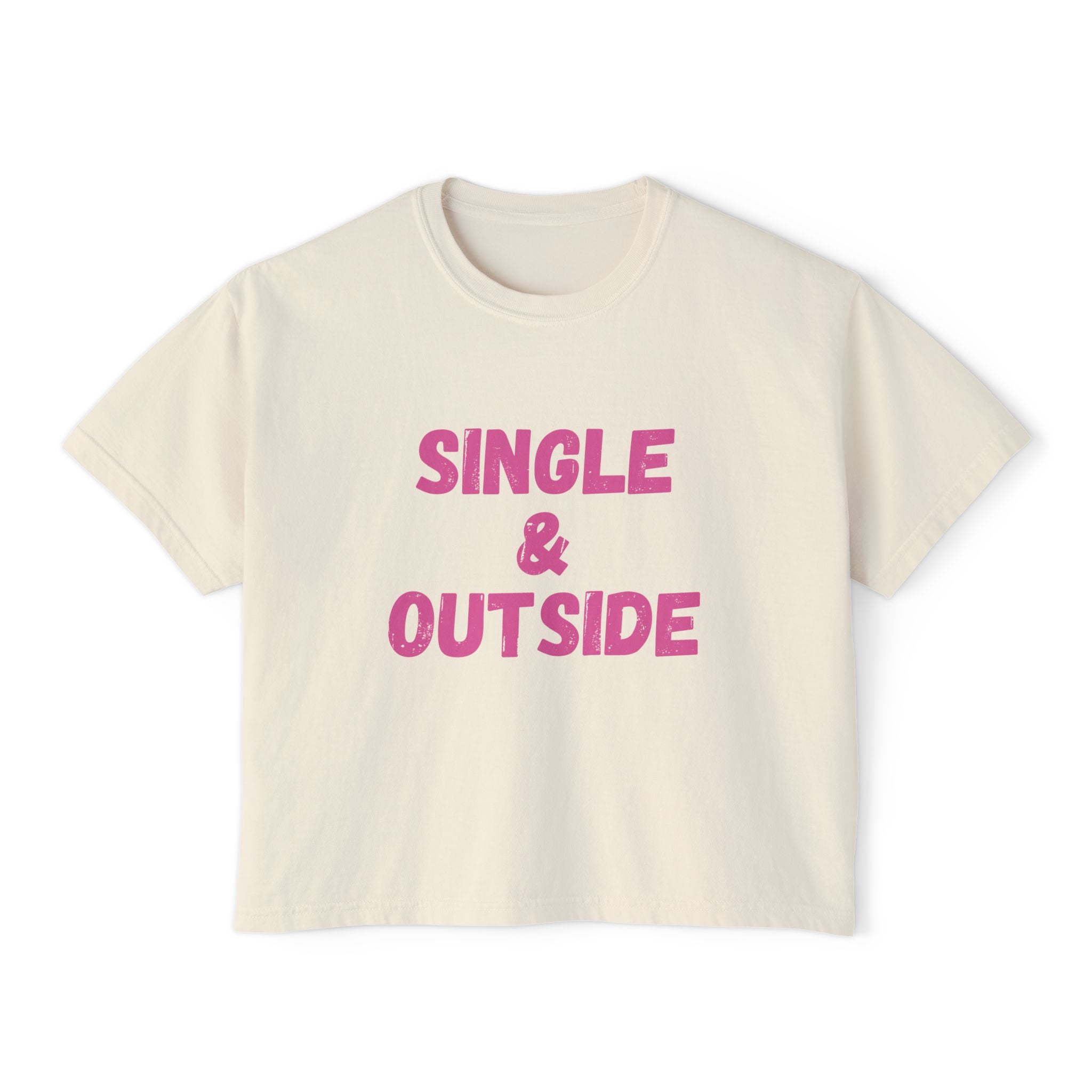 Women's Boxy Tee — "Single & Outside" Pink Statement Crop Top