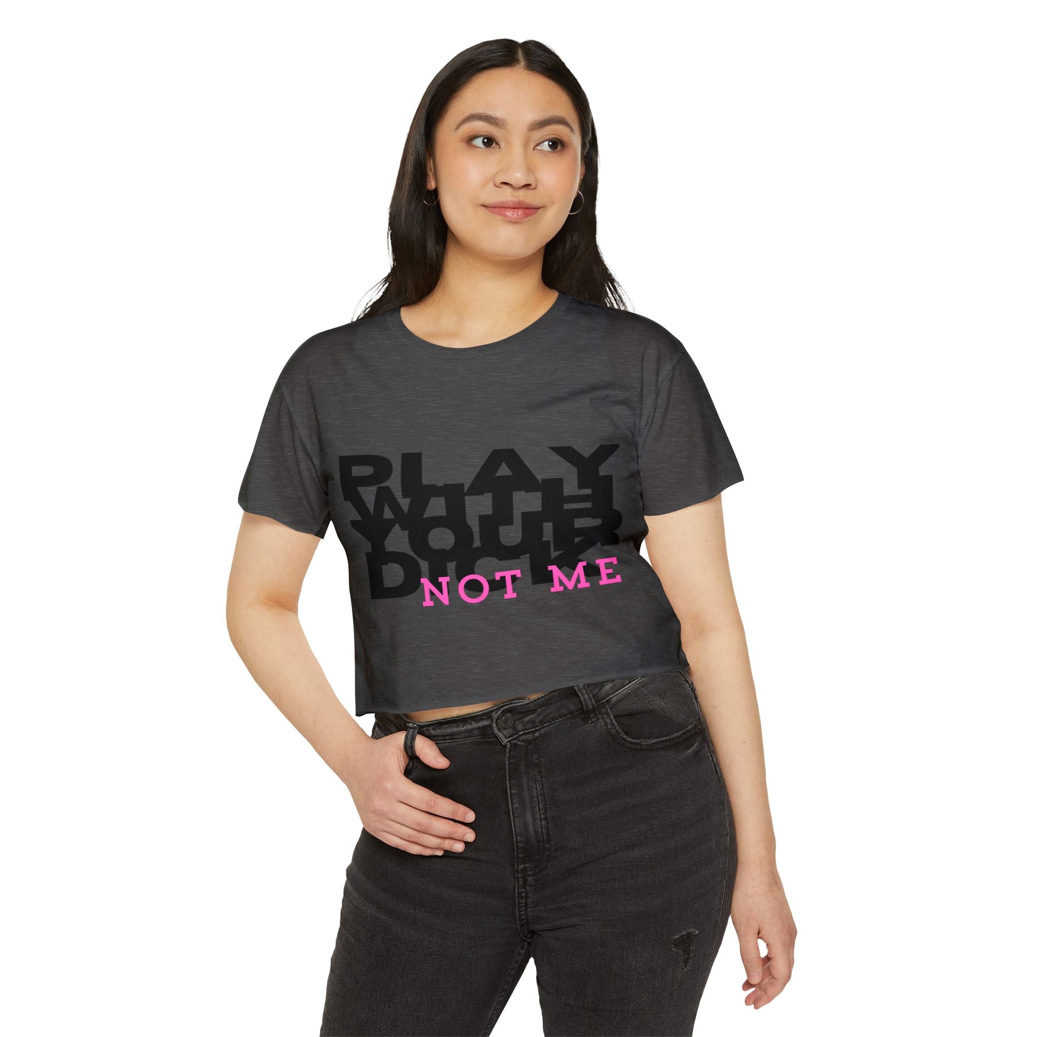 Play Your Drama Not Me Crop Top — Women's Festival Statement Tee