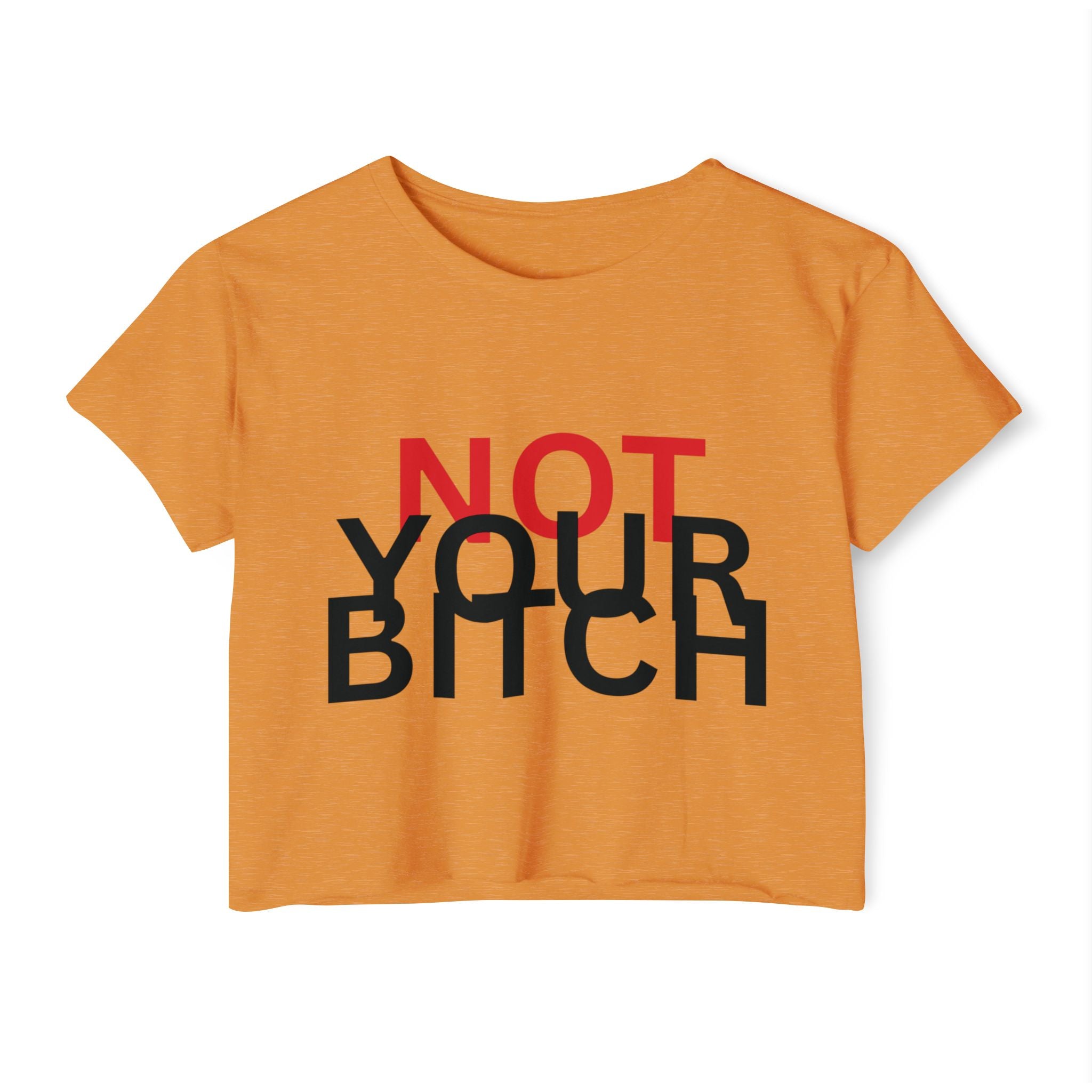 Crop Top — "Not Your Bitch" Bold Statement Festival Tee