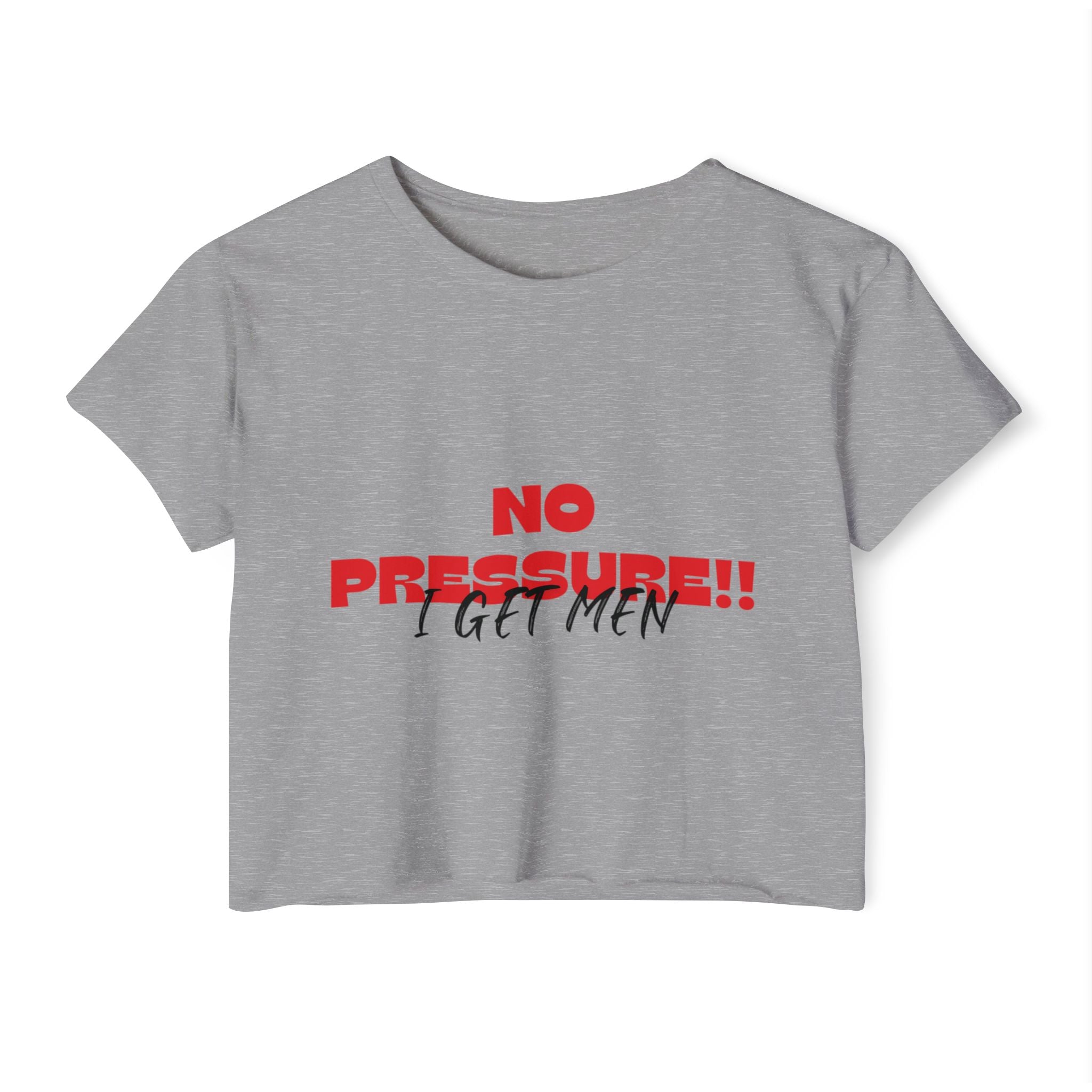 No Pressure!! I Get Men Crop Top | Festival Slogan Tee