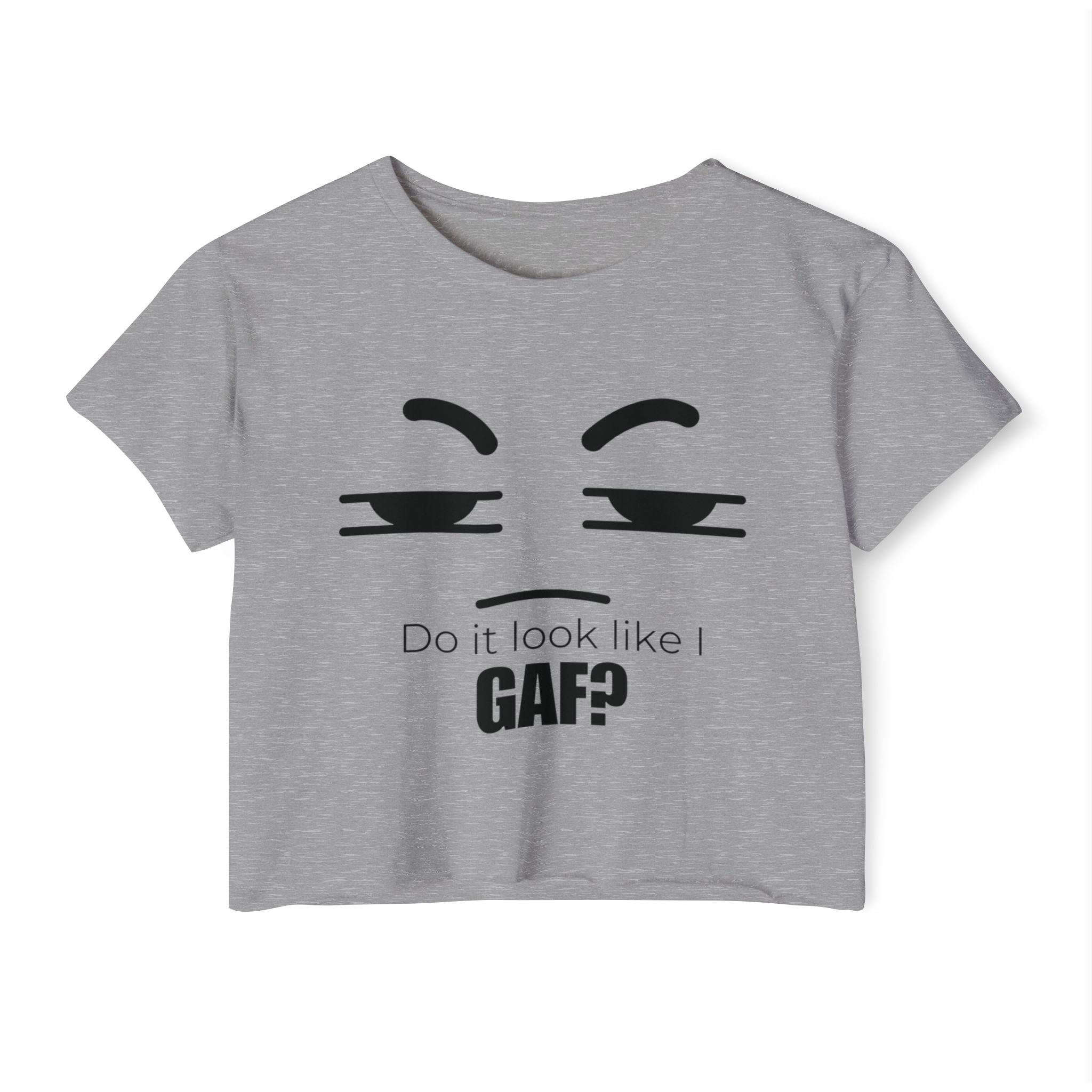 Do it look like I GAF? Face Graphic Crop Top | Sassy Text Tee